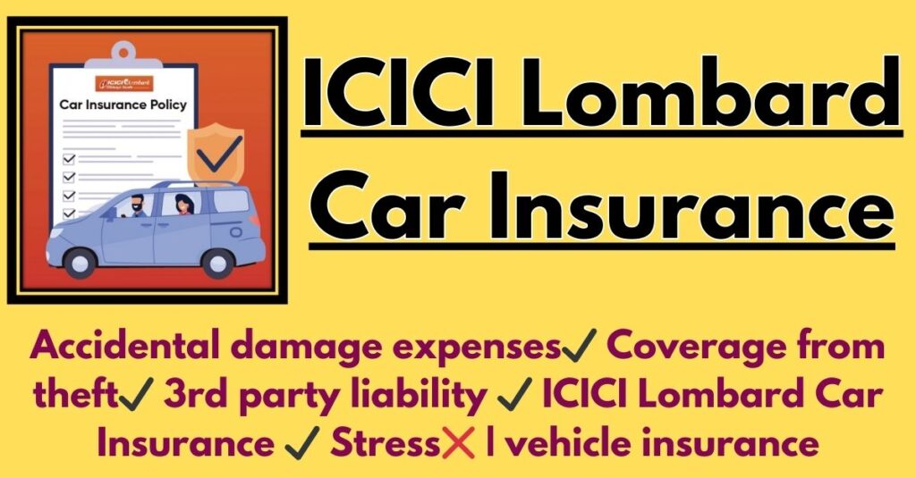 ICICI लोम्बार्ड कार बीमा 2024: पात्रता, सुविधाएँ, खरीद/नवीनीकरण प्रक्रिया की जाँच करें, @icicilombard.com