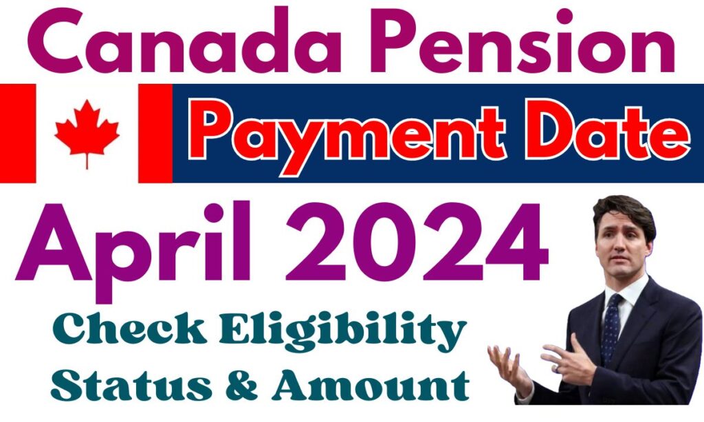कनाडा पेंशन भुगतान अप्रैल 2024: पात्रता, आवेदन और राशि की स्थिति की जाँच करें