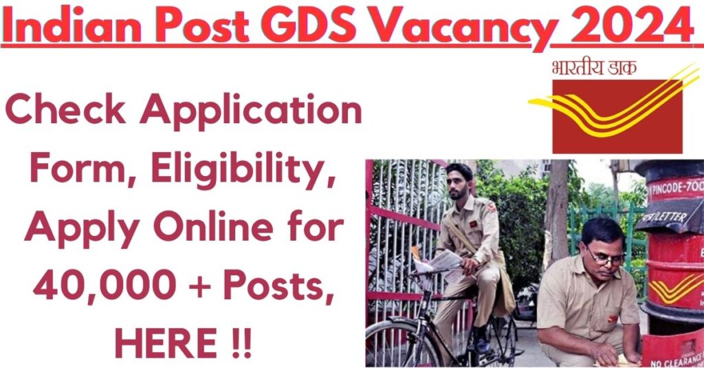 भारतीय पोस्ट जीडीएस रिक्ति 2024: आवेदन पत्र, पात्रता जांचें, 40,000 से अधिक पदों के लिए ऑनलाइन आवेदन करें, @indiapostgdsonline.gov.in